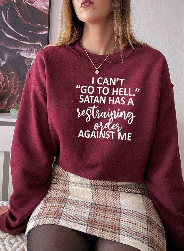 I Cant Go To Hell Sweat Shirt