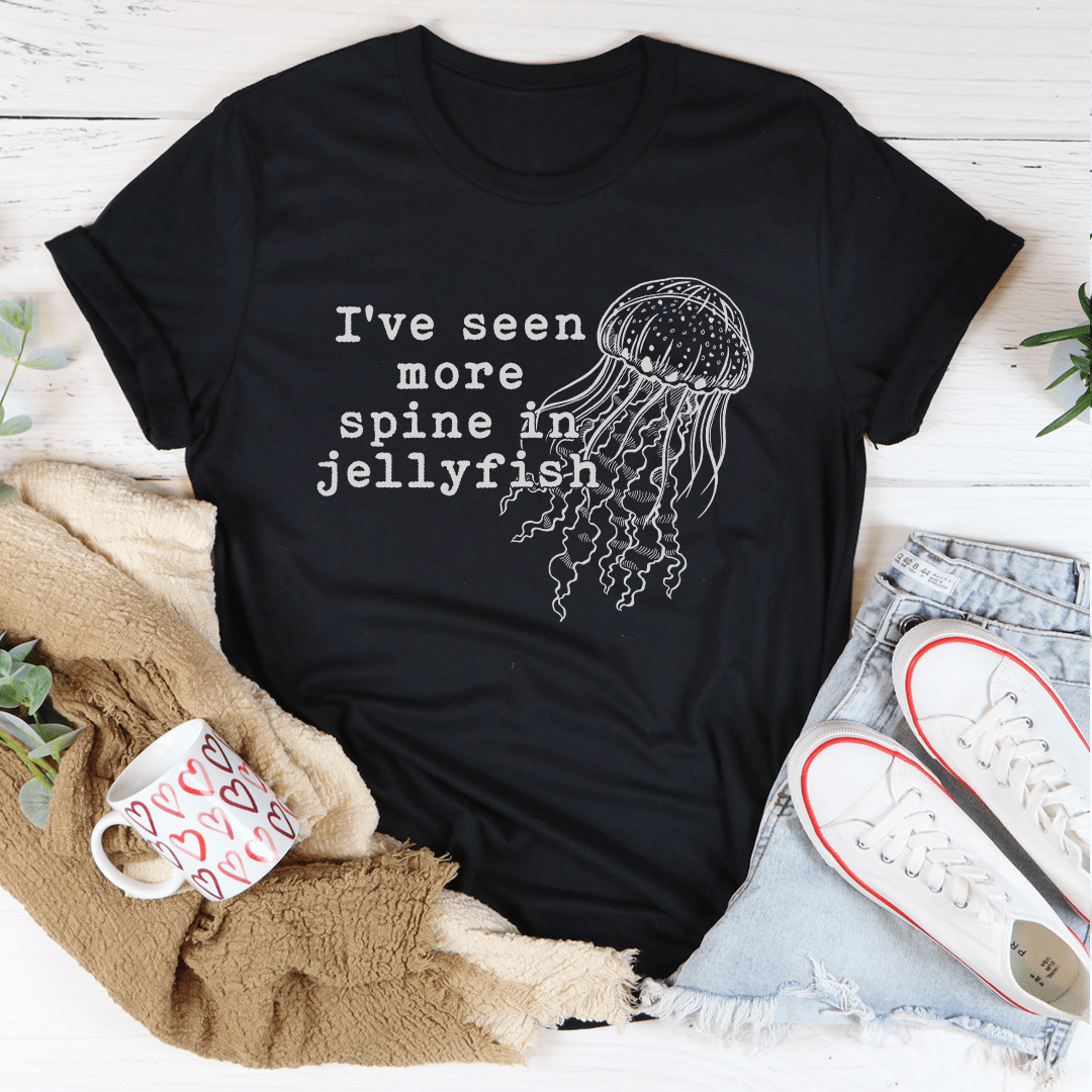 I've Seen More Spine In Jellyfish Tee