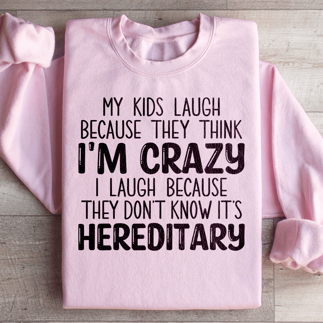 My Kids Laugh Because They Think I'm Crazy