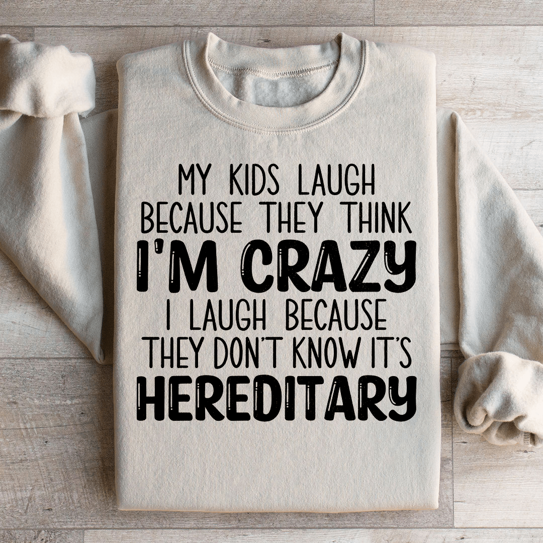 My Kids Laugh Because They Think I'm Crazy