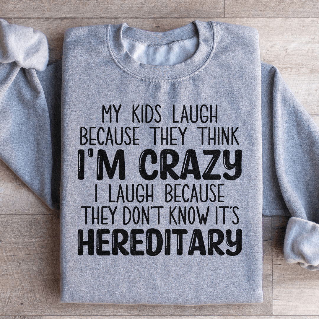 My Kids Laugh Because They Think I'm Crazy