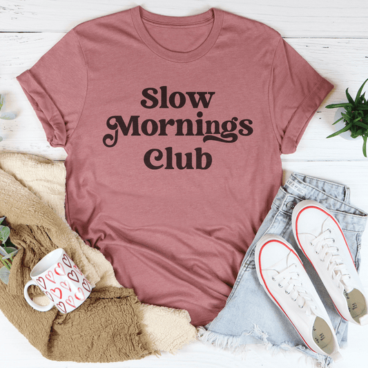 Slow Mornings Club Tee